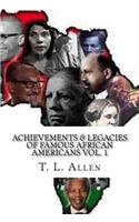 Achievements & Legacies of Famous African Americans Vol. 1