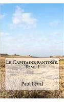 Le Capitaine fantome, Tome I