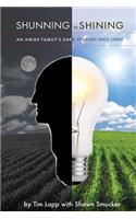 Shunning to Shining: An Amish Family's Dark Journey Into Light