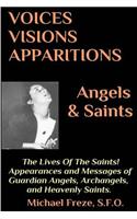 VOICES VISIONS APPARITIONS Angels & Saints