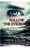 Follow the Evidence