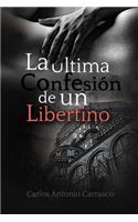 La Ultima Confesion de un Libertino