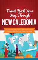 Travel Hack Your Way Through New Caledonia: Fly Free, Get Best Room Prices, Save on Auto Rentals & Get the Most Out of Your Stay