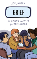 Grief: Insights and Tips for Teenagers(Empowering You)