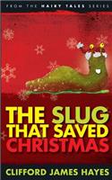 Slug That Saved Christmas (Expanded Edition)