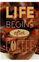 Life Begins After Coffee Journal