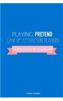 Playing Pretend Law of Attraction Planner: I've Decided to Live the Life I've Always Wanted (Sailor Boy)