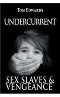 Undercurrent: Sex Slaves & Vengeance