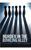 Murder in the Bowling Alley