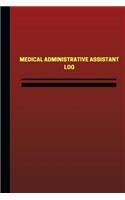 Medical Administrative Assistant Log (Logbook, Journal - 124 pages, 6 x 9 inches