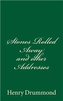 Stones Rolled Away and Other Addresses