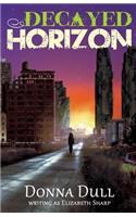 Decayed Horizon