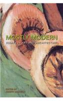 Mostly Modern: Essays in Art and Architecture