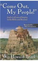 Come Out My People!: God's Call Out of Empire in the Bible and Beyond