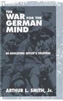 War for the German Mind: Re-Educating Hitler's Soldiers