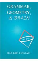 Grammar, Geometry, and Brain
