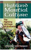 Highland Martial Culture: The Fighting Heritage of Scotland