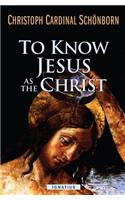 To Know Jesus as the Christ