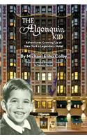 The Algonquin Kid - Adventures Growing Up at New York's Legendary Hotel