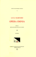 CMM 72 Luca Marenzio (1553-1599), Opera Omnia, Edited by Bernhard Meier and Roland Jackson. Vol. III Motets (a 5, 8, 9, 10, 12), Volume 72