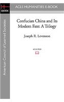 Confucian China and Its Modern Fate