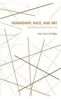 Hemingway, Race, and Art