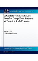 A Guide to Visual Multi-Level Interface Design from Synthesis of Empirical Study Evidence