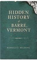 Hidden History of Barre, Vermont