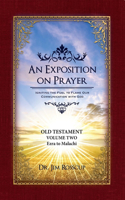 An Exposition on Prayer: Old Testament Volume Two Ezra to Malachi