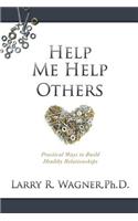 Help Me Help Others