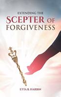 Extending The Scepter Of Forgiveness