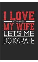 I Love It When My Wife Lets Me Do Karate