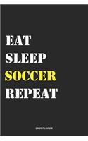 Eat Sleep Soccer Repeat 2020 Planner