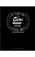 Attempting To Care Loading Please Wait