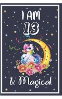 Unicorn Journal I am 13 & Magical: Happy Birthday 13 Years Old Unicorn Journal Notebook for Kids, Old Birthday Gift for Girls