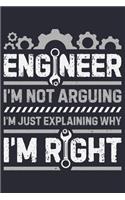 Engineer Im Not Arguing Im Just Explaining Why Im Right