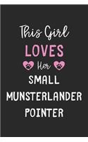 This Girl Loves Her Small Munsterlander Pointer