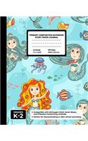 Primary Composition Notebook Story Paper Journal: Handwriting & Drawing Sheets for Kindergarten to 2nd Grade Elementary Students, Picture Space & Dashed Midline Page, Beautiful Mermaid