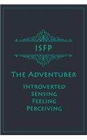 ISFP - The Adventurer (Introverted, Sensing, Feeling, Perceiving)