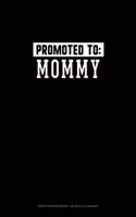 Promoted To Mommy