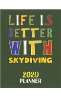 Life Is Better With Skydiving 2020 Planner