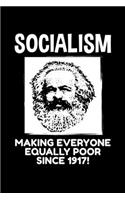 Socialism Making Everyone Equally Poor Since 1917!: Journal / Notebook / Diary Gift - 6"x9" - 120 pages - White Lined Paper - Matte Cover