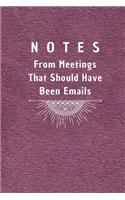 Notes From Meetings That Should Have Been Emails