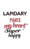 Lapidary Makes My Heart Super Happy Lapidary Lovers Lapidary Obsessed Notebook A beautiful