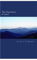 The Supremacy of Jesus