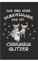 Das sind keine Hundehaare das ist Chihuahua Glitzer