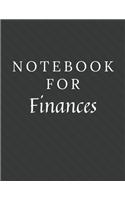 Notebook For Finances: Finances Notebook / Journal / Diary with Wide Ruled Paper for Birthdays or Christmas Gift