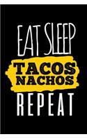 Eat Sleep Tacos Nachos Repeat