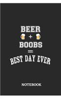 BEER + BOOBS = Best Day Ever Notebook: 6x9 inches - 110 ruled, lined pages - Greatest Alcohol Journal for the best notes, memories and drunk thoughts - Gift, Present Idea