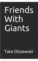 Friends With Giants